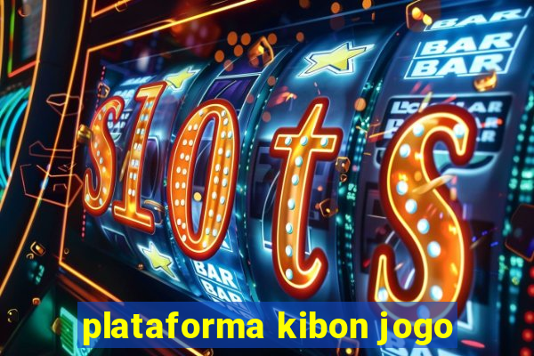 plataforma kibon jogo